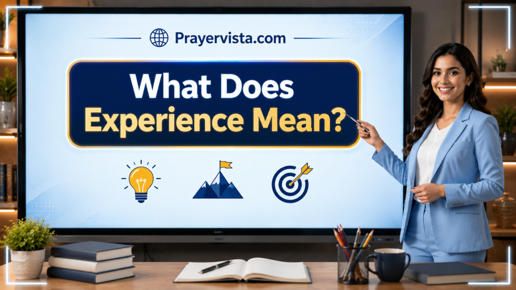 🔍What Does Experience Mean?