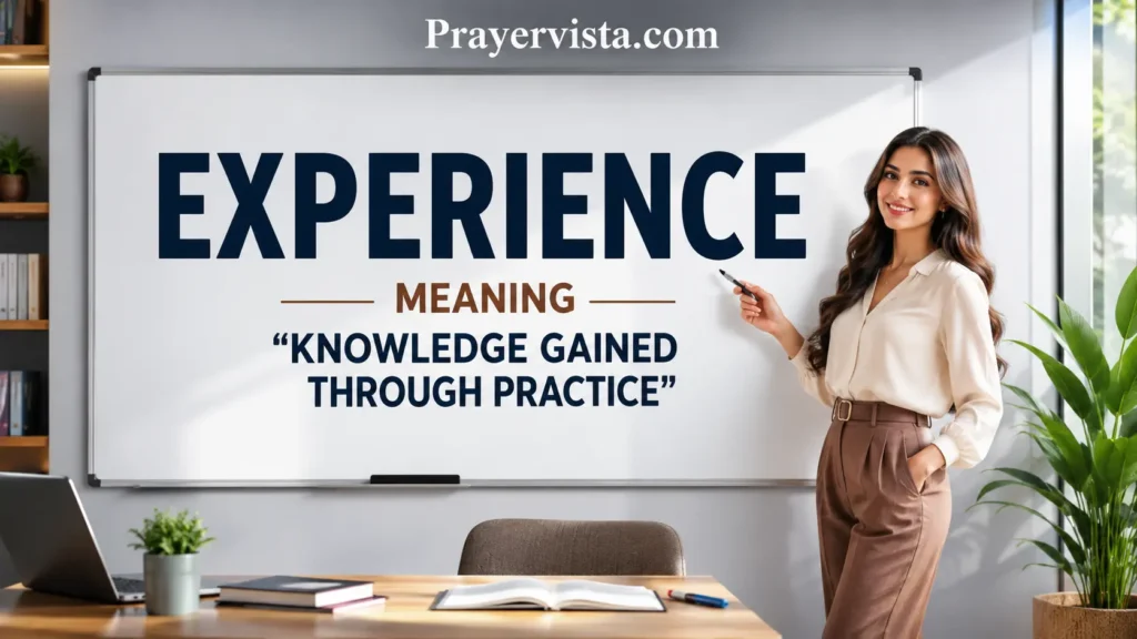 Experience Meaning "Knowledge Gained Through Practice"